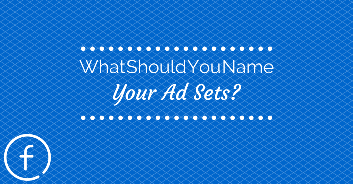 what-to-name-your-ad-sets